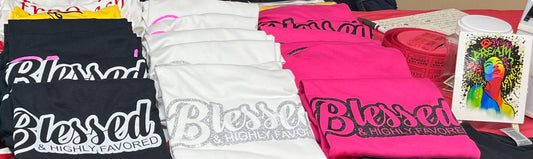 Blessed & Highly Favored- T-shirt