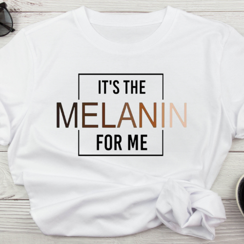 Melanin For Me T-Shirt